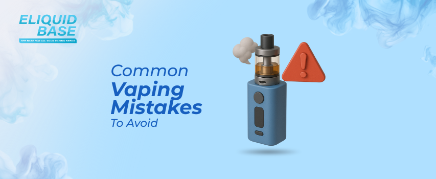 Common Vaping Mistakes To Avoid