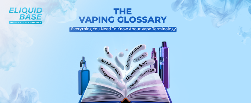 The Vape Glossary: Everything You Need To Know About Vape Terminology