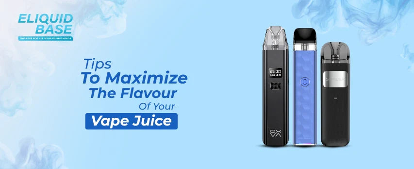 Tips to Maximize The Flavour Of Your Vape Juice